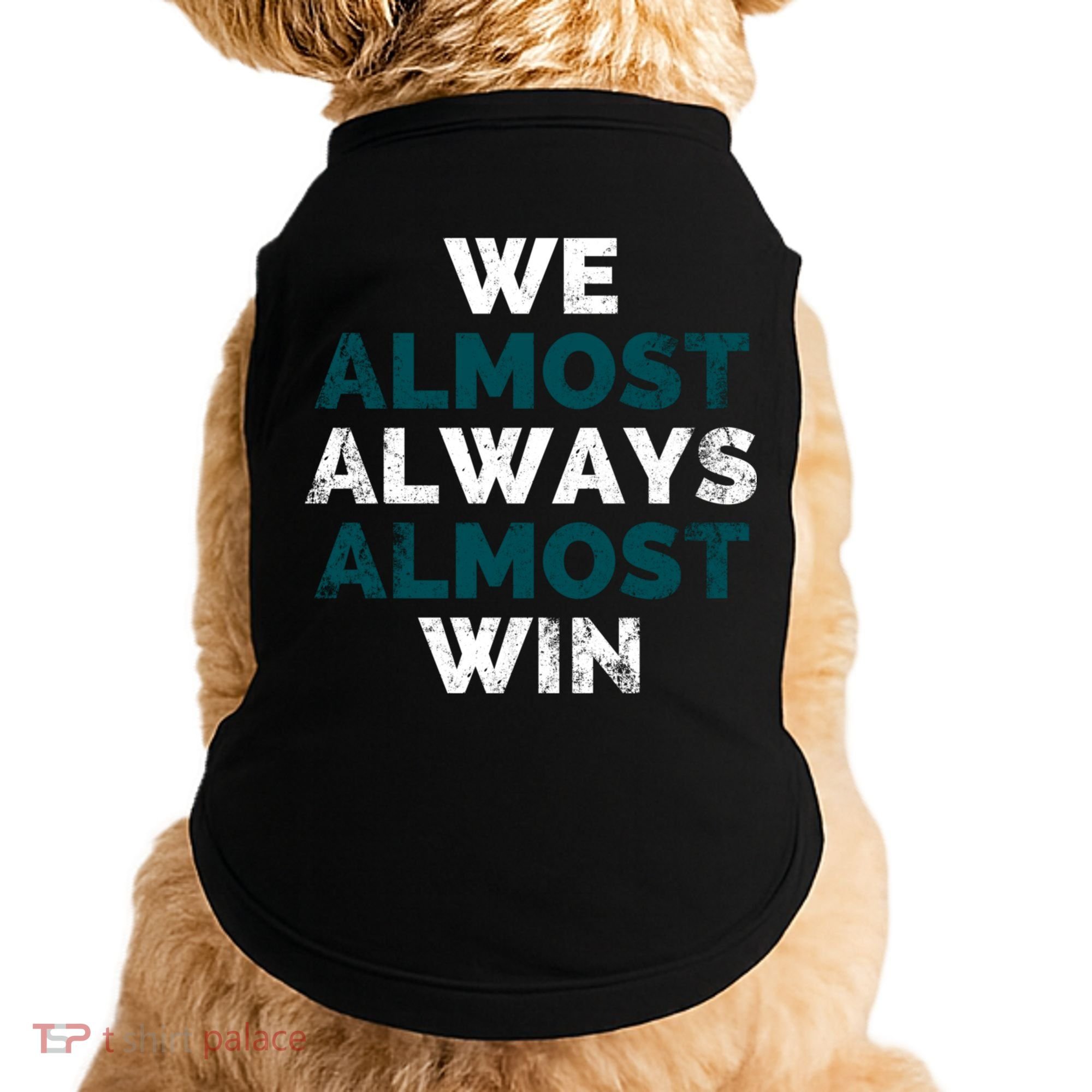 We Almost Always Almost Win Sunday Football Doggie Tank