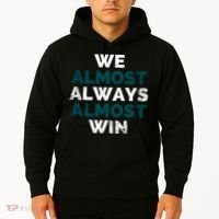 We Almost Always Almost Win Sunday Football Hoodie thumb 2