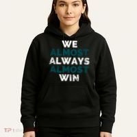 We Almost Always Almost Win Sunday Football Hoodie thumb 5