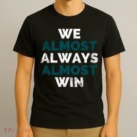 We Almost Always Almost Win Sunday Football T-Shirt thumb 3