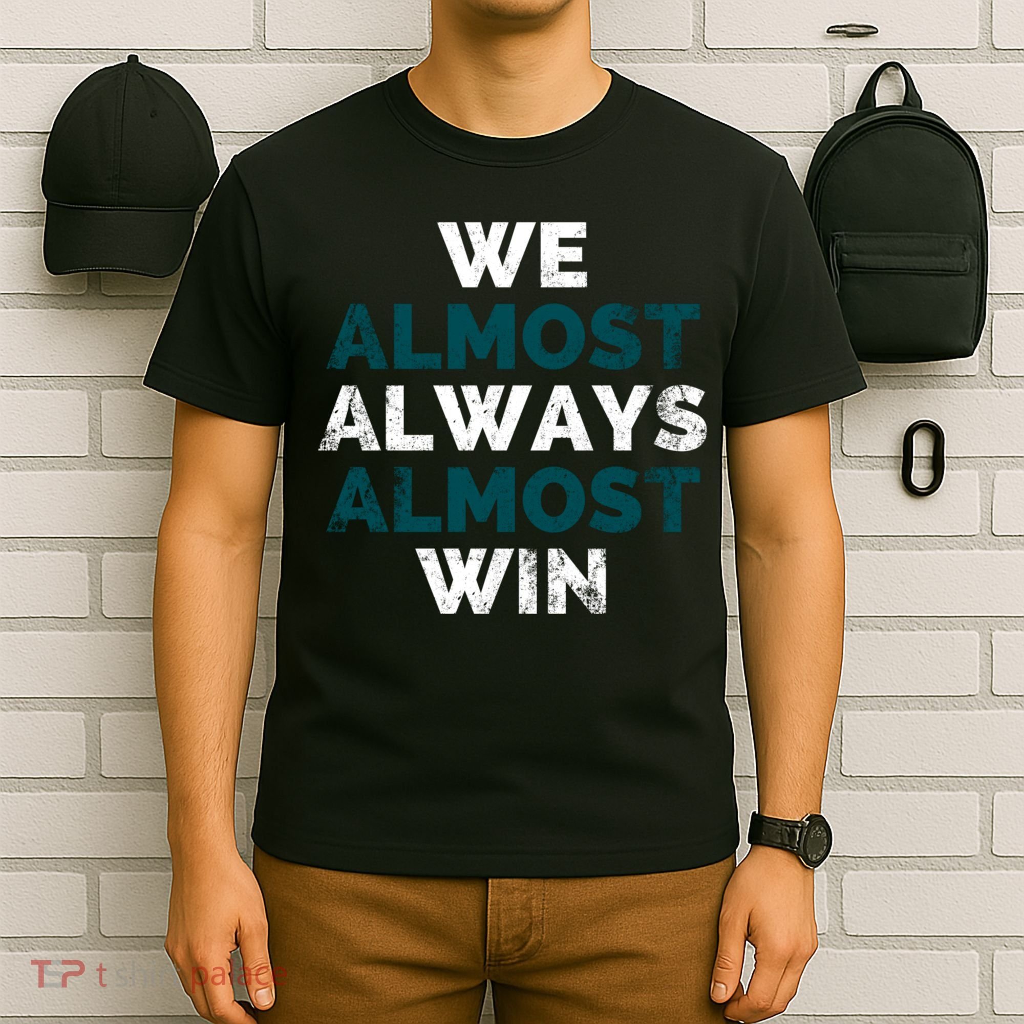 We Almost Always Almost Win Sunday Football T-Shirt