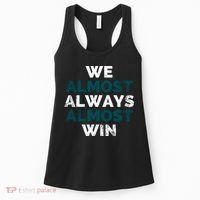 We Almost Always Almost Win Sunday Football Women's Tank Top thumb 0