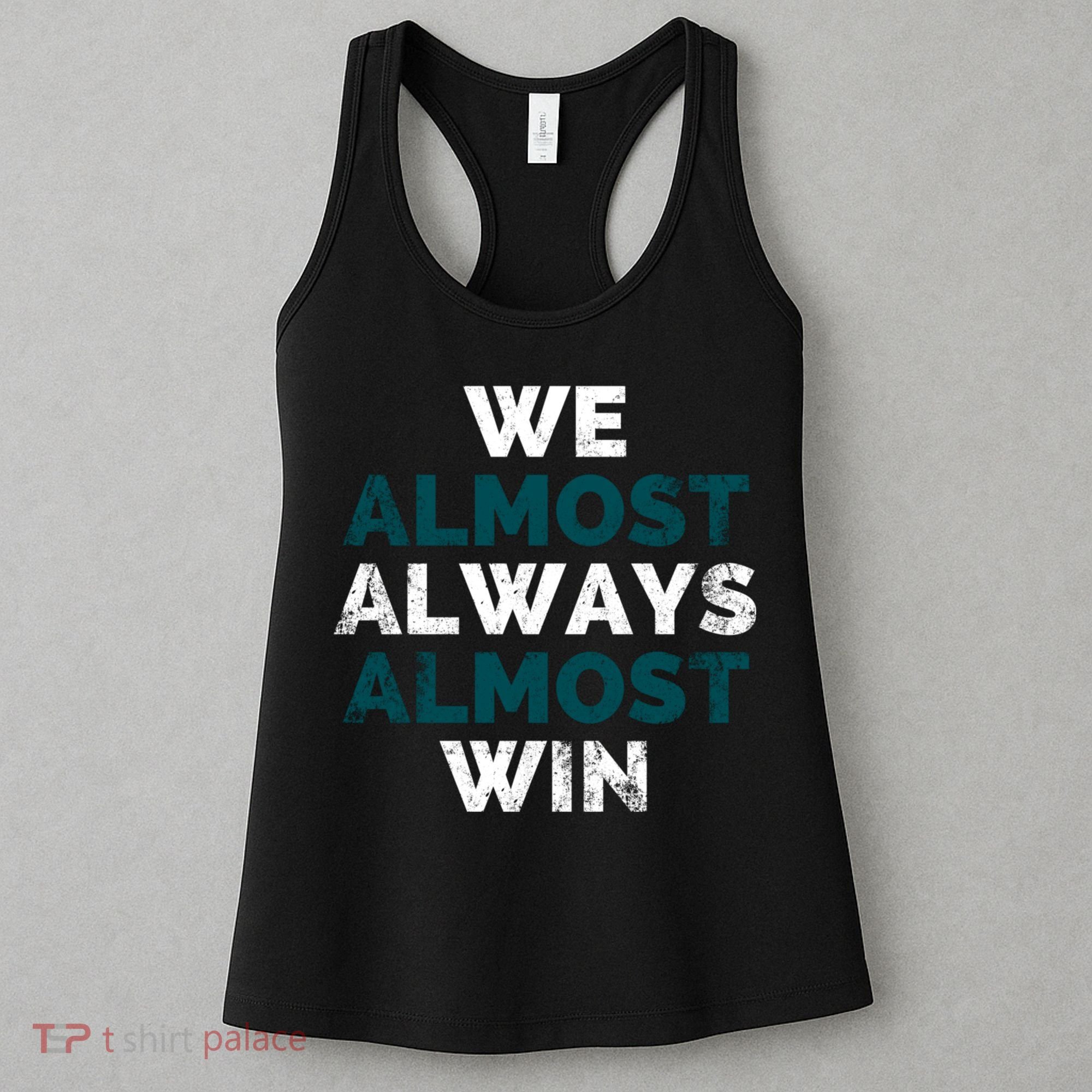 We Almost Always Almost Win Sunday Football Women's Tank Top