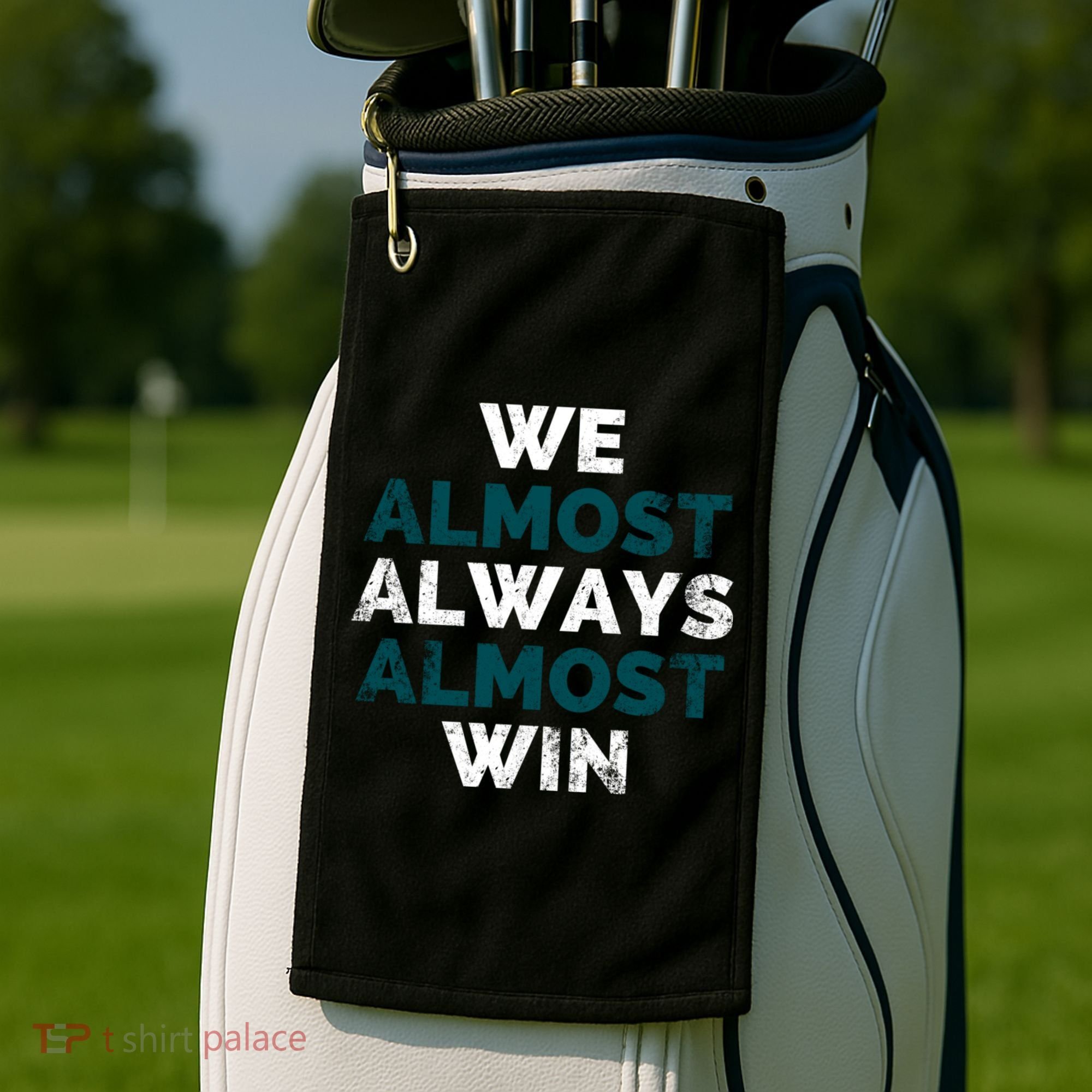 We Almost Always Almost Win Sunday Football Golf Towel