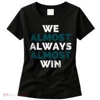 We Almost Always Almost Win Sunday Football Women's T-Shirt thumb 0