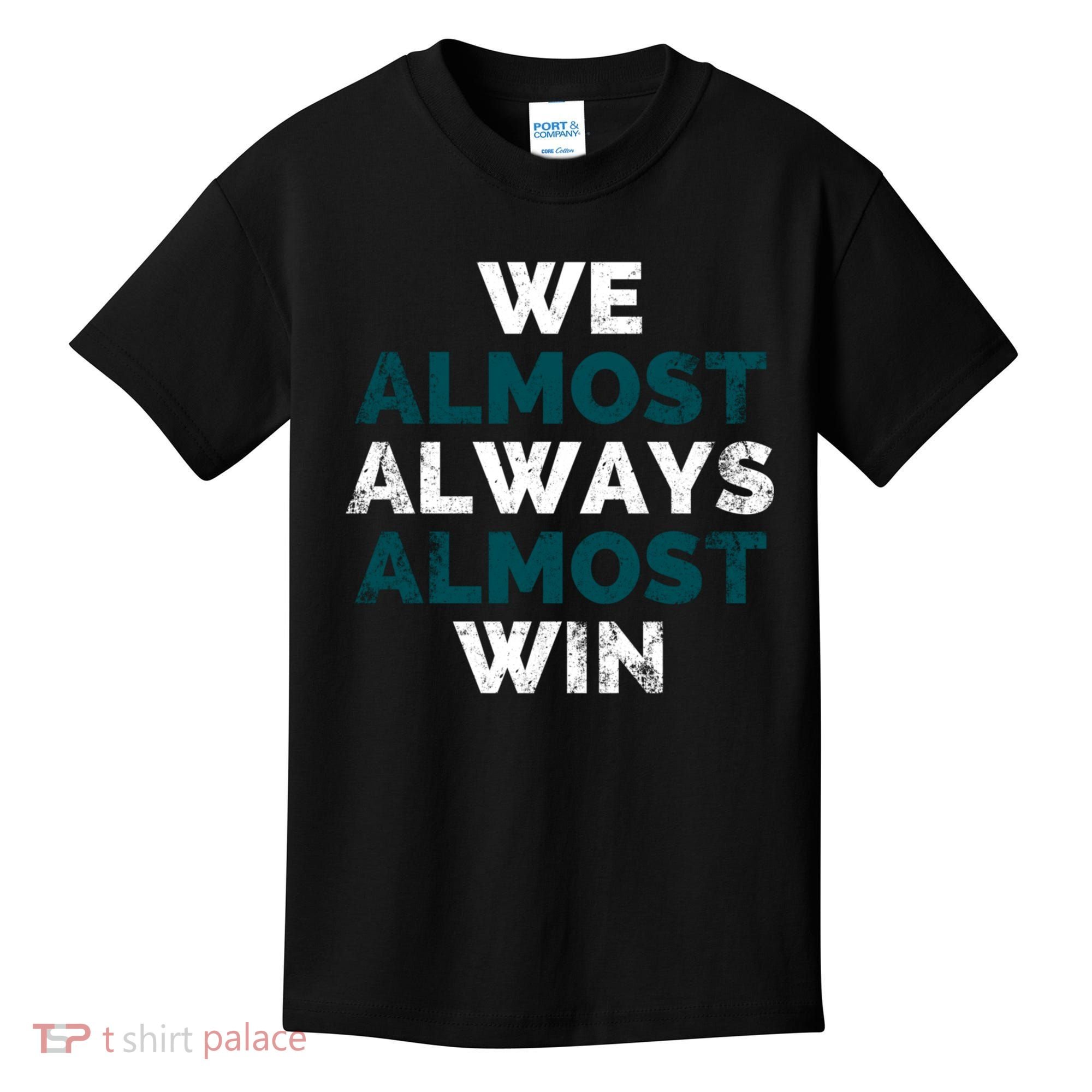 We Almost Always Almost Win Sunday Football Kids T-Shirt