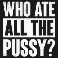 Who Ate All The Pussy Funny Saying Long Sleeve Shirt thumb 2