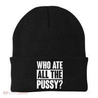 Who Ate All The Pussy Funny Saying Beanie thumb 0