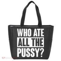 Who Ate All The Pussy Funny Saying Tote Bag thumb 0