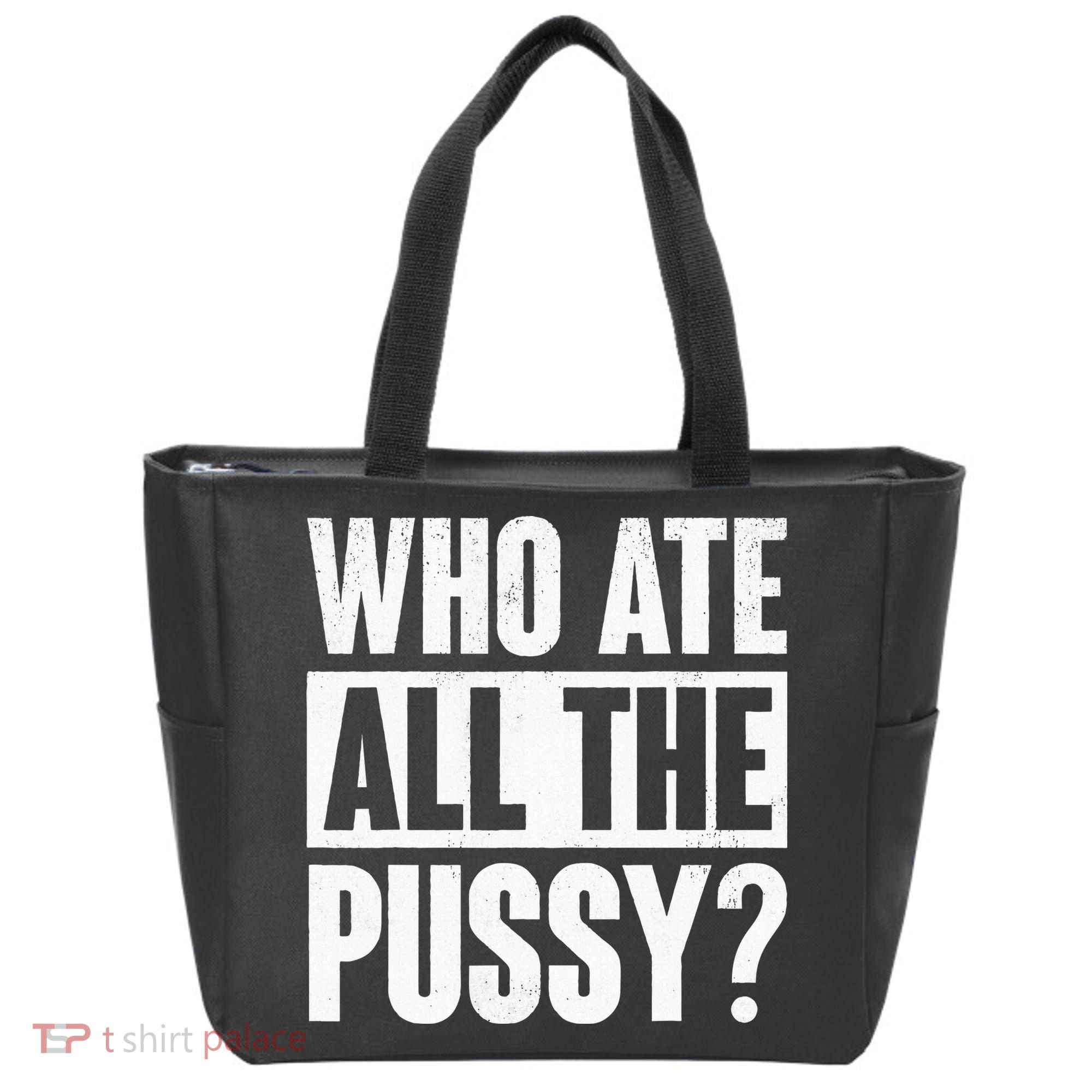 Who Ate All The Pussy Funny Saying Tote Bag