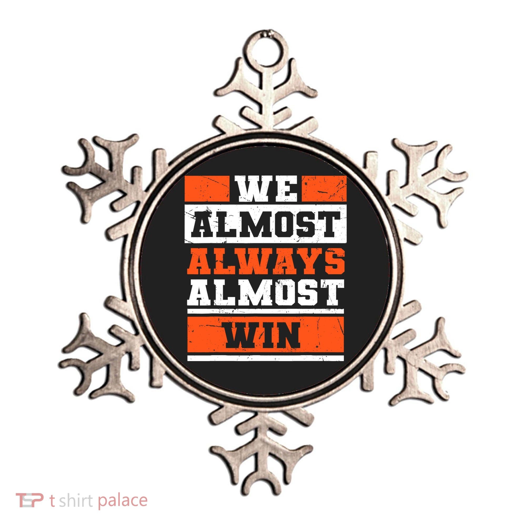 We Almost Always Almost Win Funny Football Fans Ornament