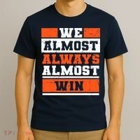 We Almost Always Almost Win Funny Football Fans T-Shirt thumb 3