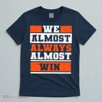We Almost Always Almost Win Funny Football Fans T-Shirt thumb 5