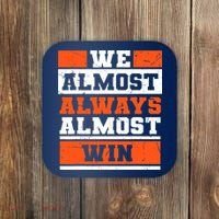 We Almost Always Almost Win Funny Football Fans Coaster thumb 0