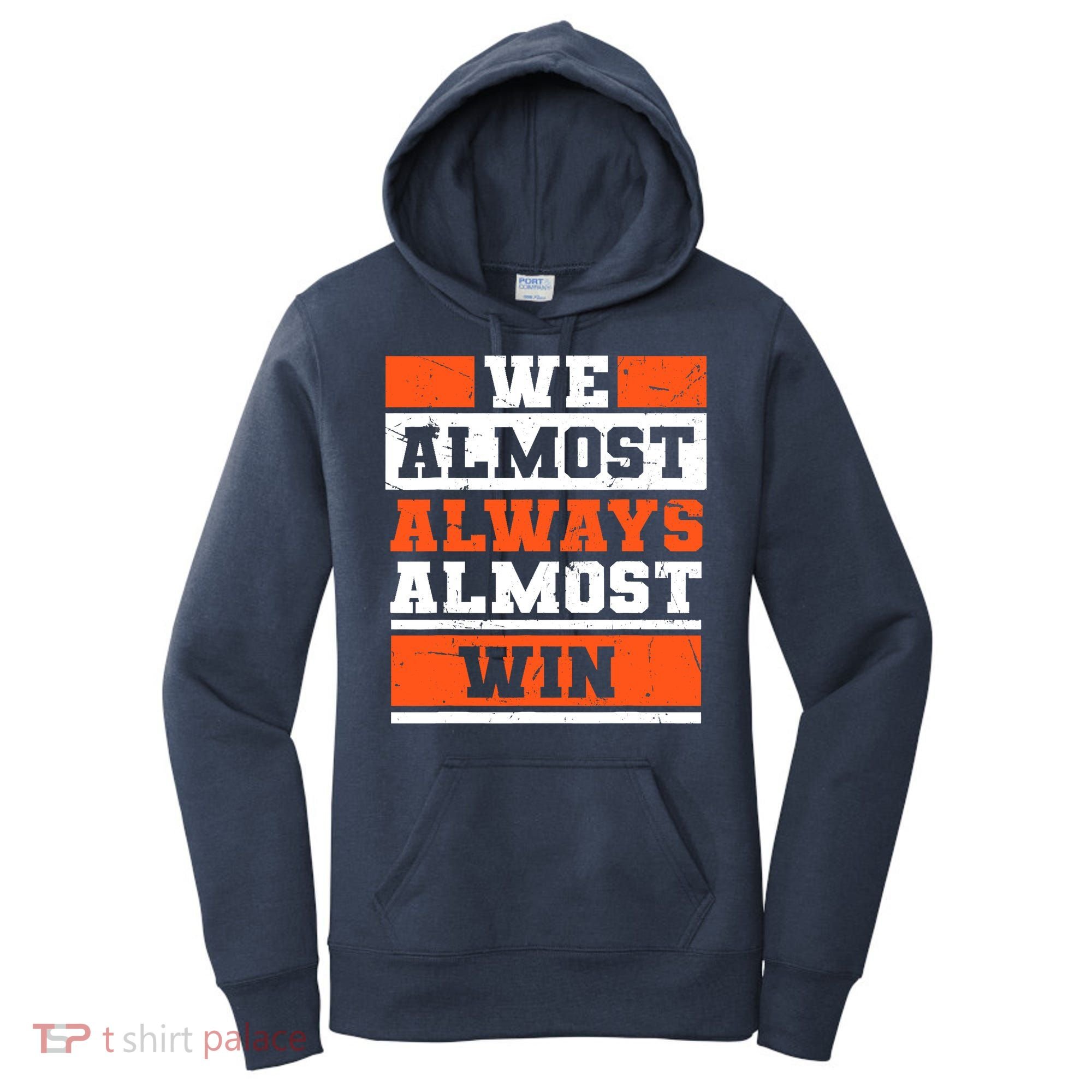 We Almost Always Almost Win Funny Football Fans Women's Hoodie