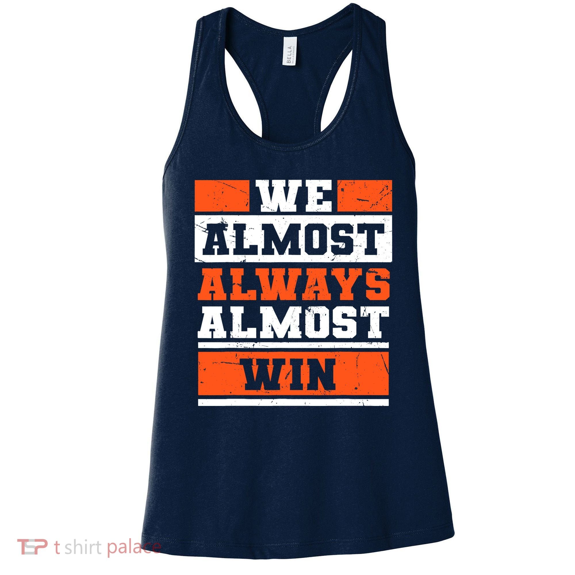 We Almost Always Almost Win Funny Football Fans Women's Tank Top