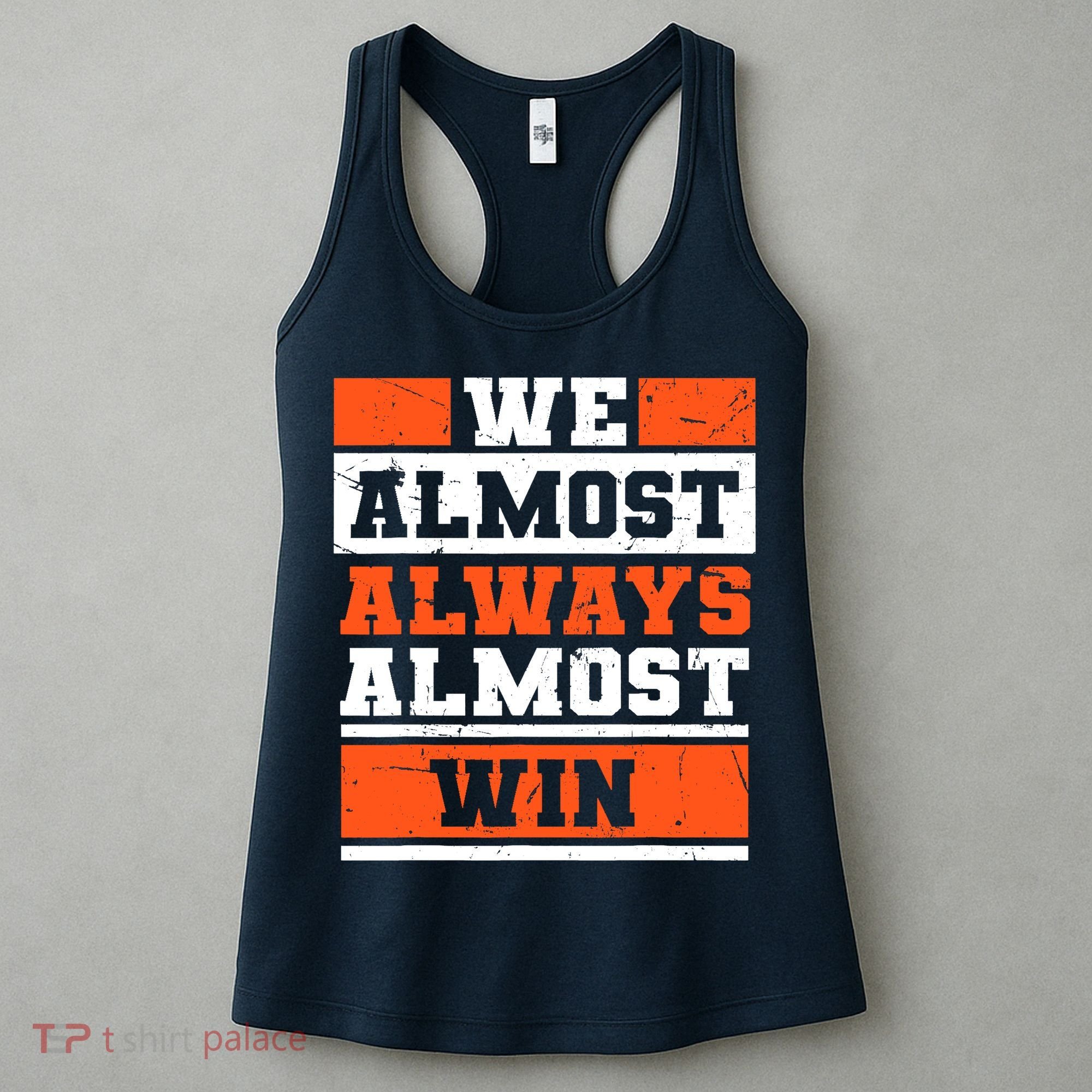 We Almost Always Almost Win Funny Football Fans Women's Tank Top