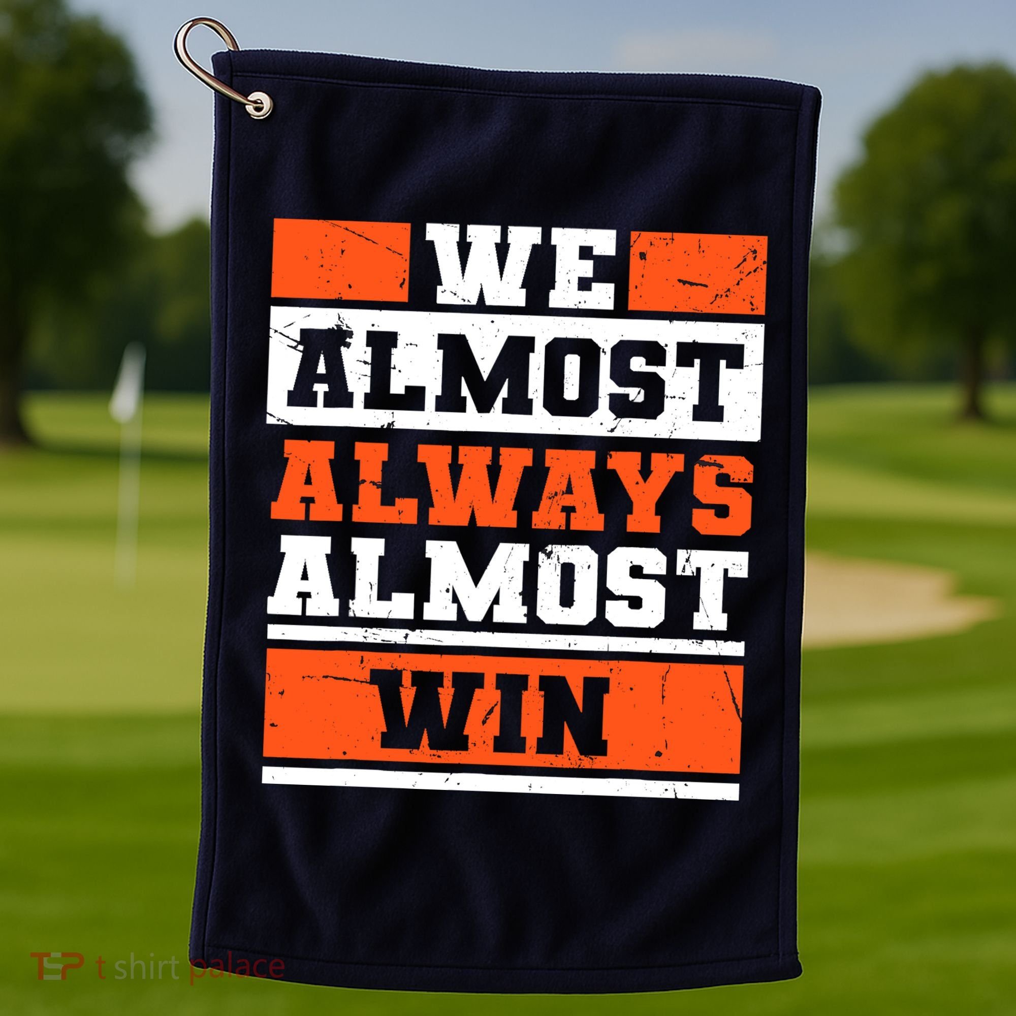 We Almost Always Almost Win Funny Football Fans Golf Towel