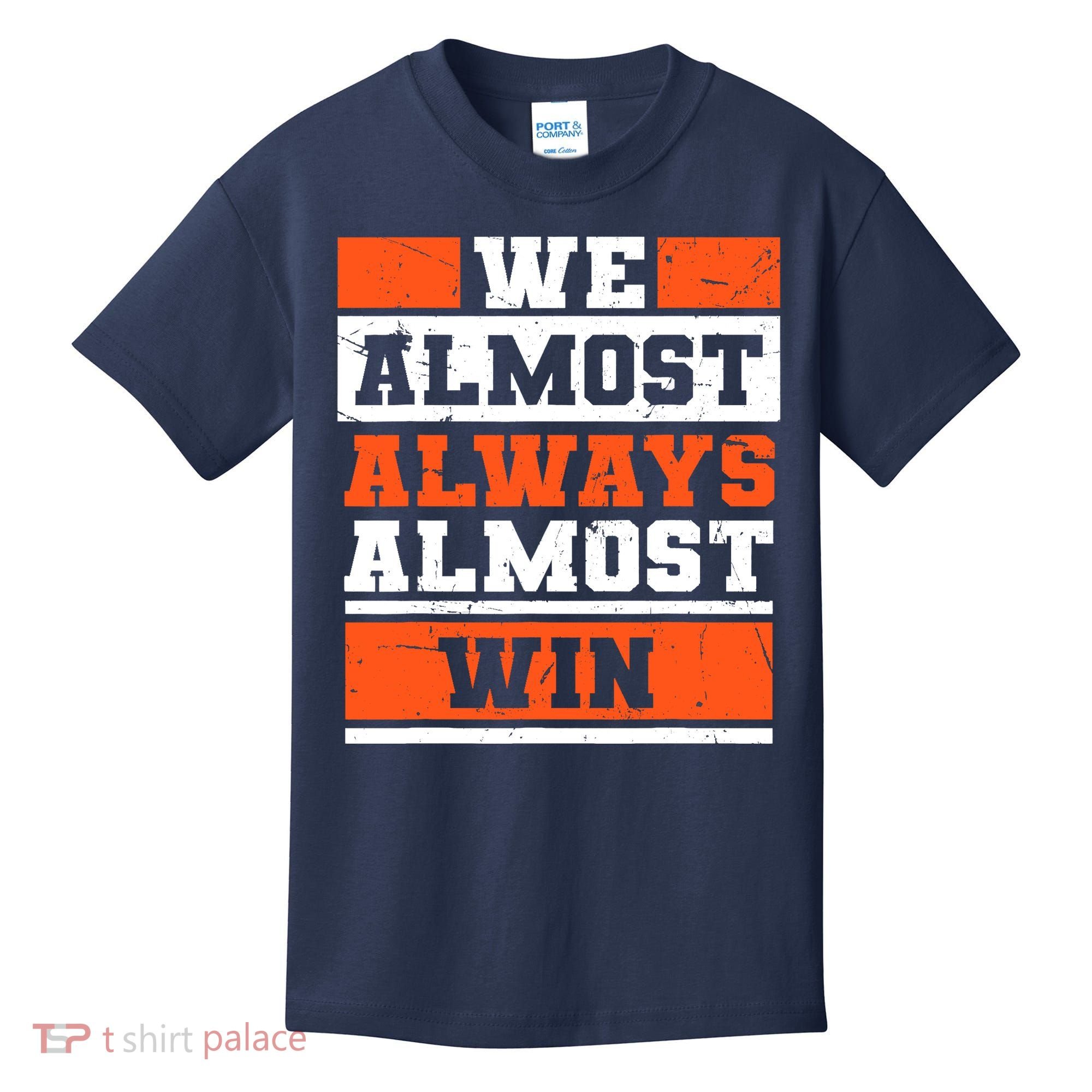 We Almost Always Almost Win Funny Football Fans Kids T-Shirt