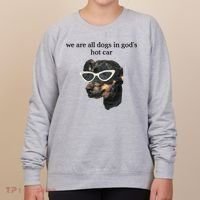 We Are All Dogs In God’S Hot Car Women's Sweatshirt thumb 0