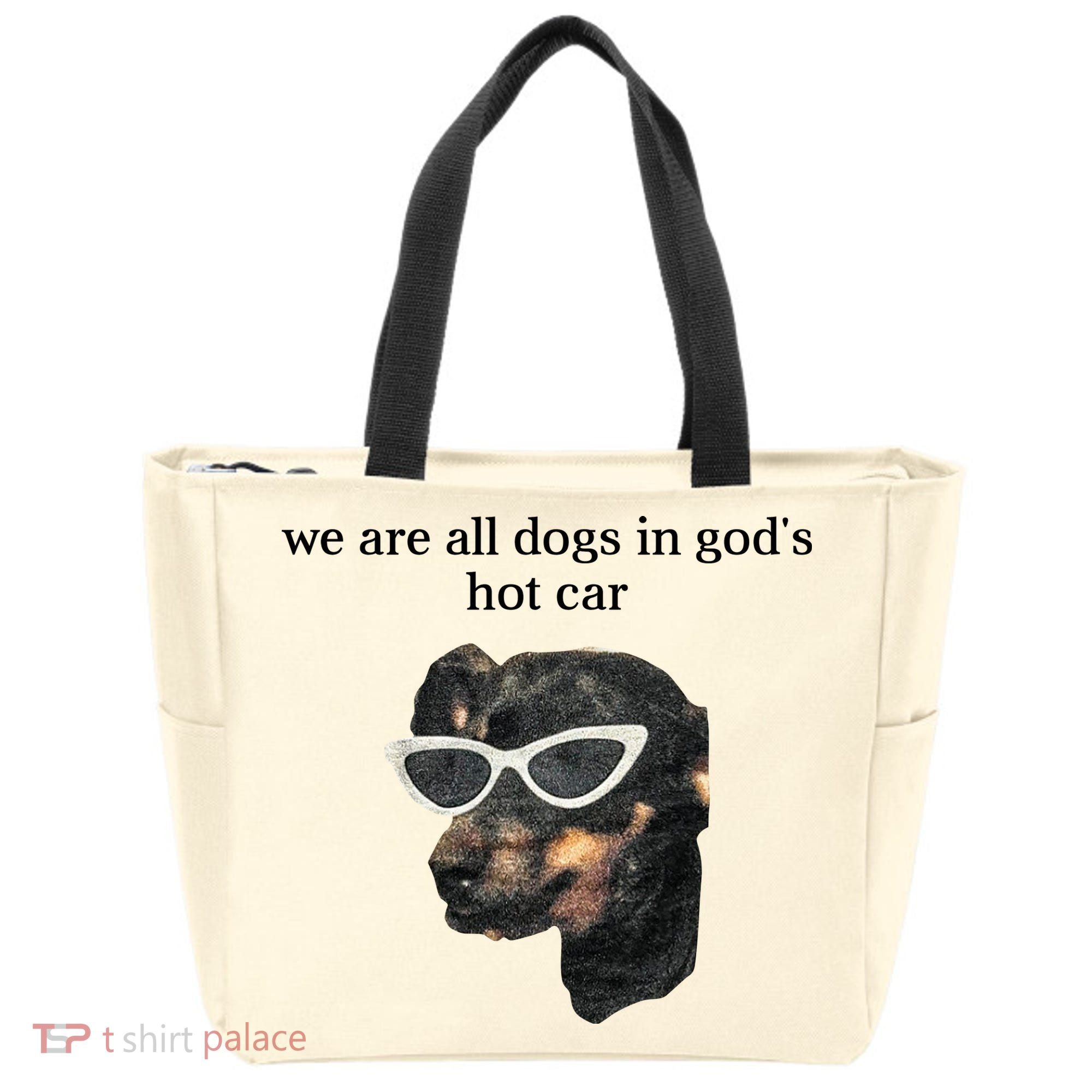 We Are All Dogs In God’S Hot Car Tote Bag