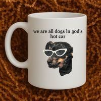 We Are All Dogs In God’S Hot Car Coffee Mug thumb 2