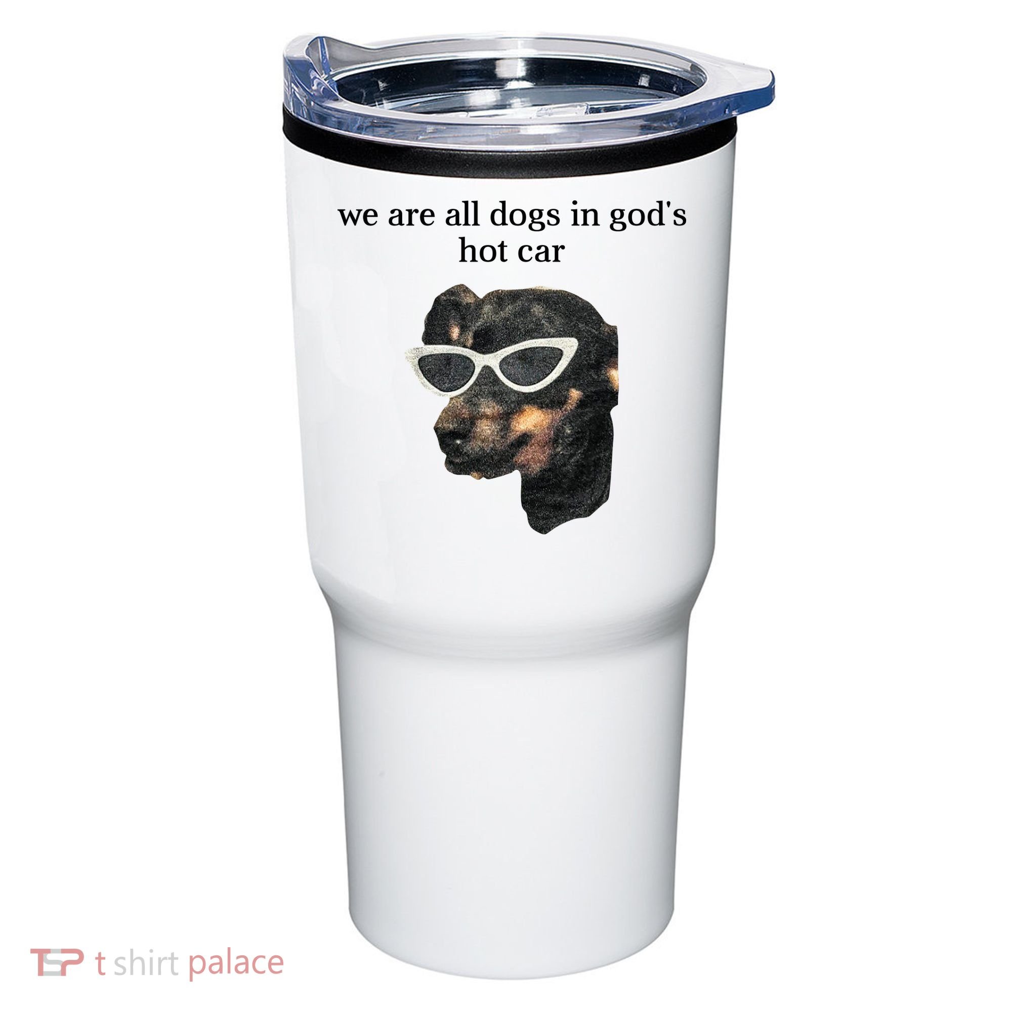 We Are All Dogs In God’S Hot Car Tumbler