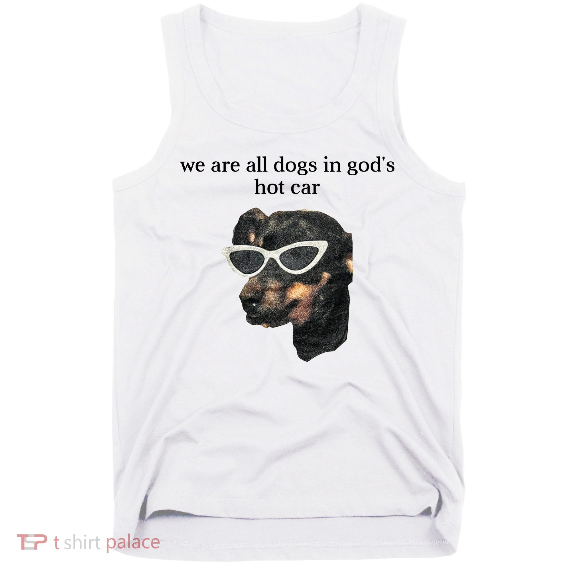 We Are All Dogs In God’S Hot Car Tank Top