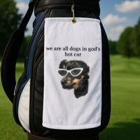 We Are All Dogs In God’S Hot Car Golf Towel thumb 2