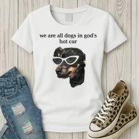 We Are All Dogs In God’S Hot Car Women's T-Shirt thumb 3