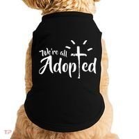We're All Adopted Christian Cross Doggie Tank thumb 0