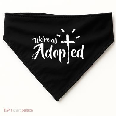 We're All Adopted Christian Cross USA-Made Doggie Bandana