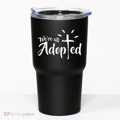 We're All Adopted Christian Cross Tumbler