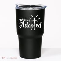 We're All Adopted Christian Cross Tumbler thumb 0
