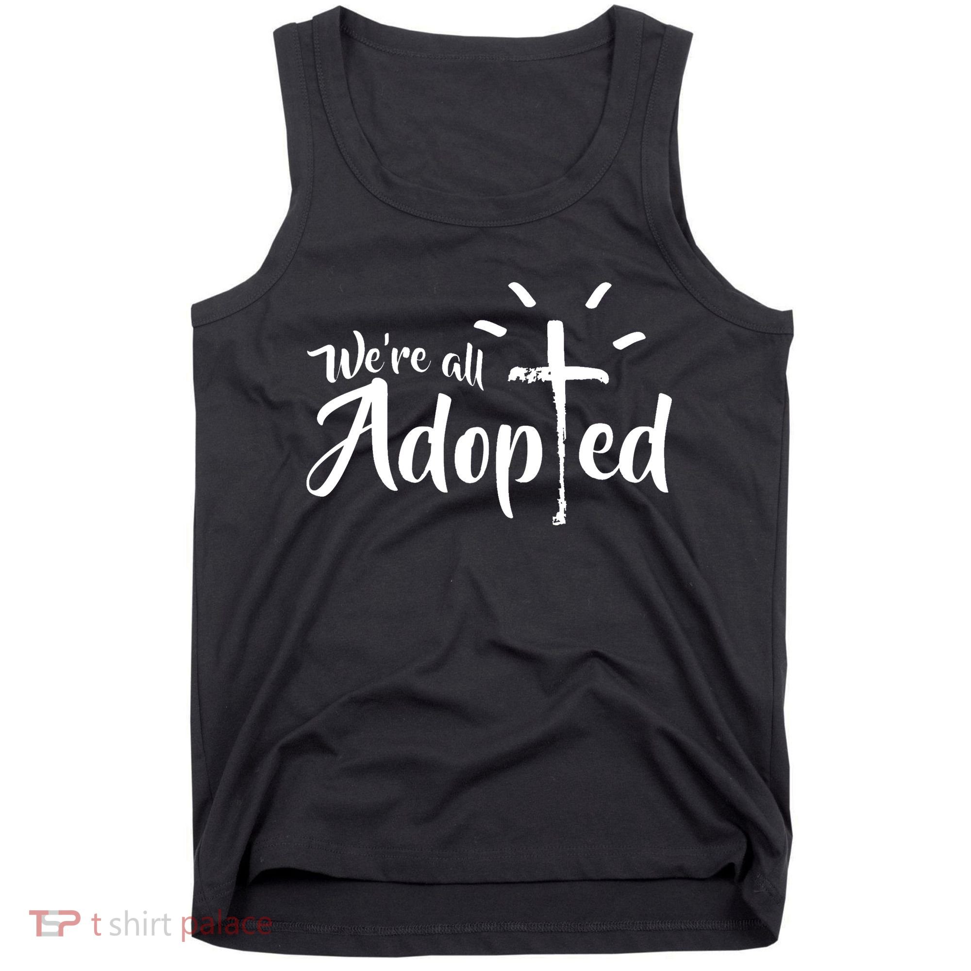We're All Adopted Christian Cross Tank Top