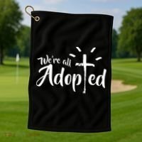 We're All Adopted Christian Cross Golf Towel thumb 1