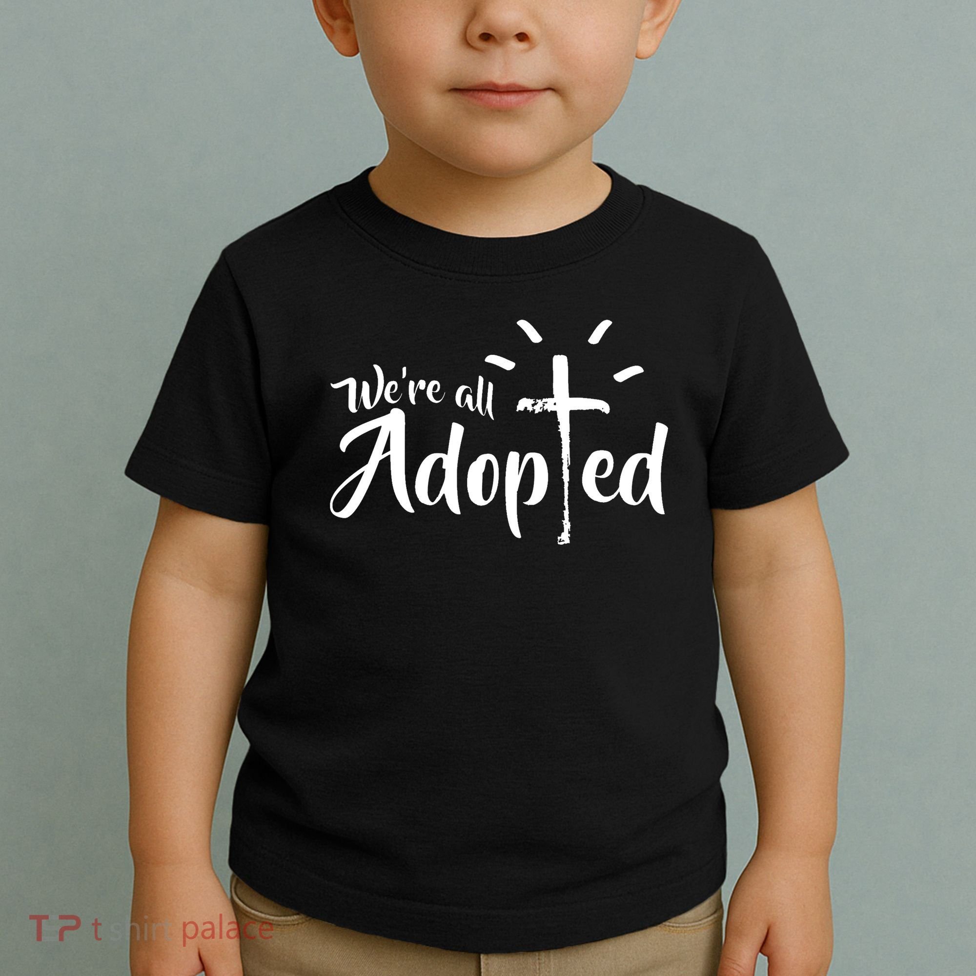 We're All Adopted Christian Cross Toddler T-Shirt