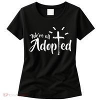 We're All Adopted Christian Cross Women's T-Shirt thumb 0