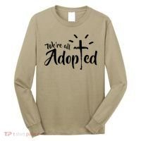 We're All Adopted Christian Cross Long Sleeve Shirt thumb 0
