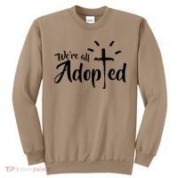 We're All Adopted Christian Cross Sweatshirt thumb 0