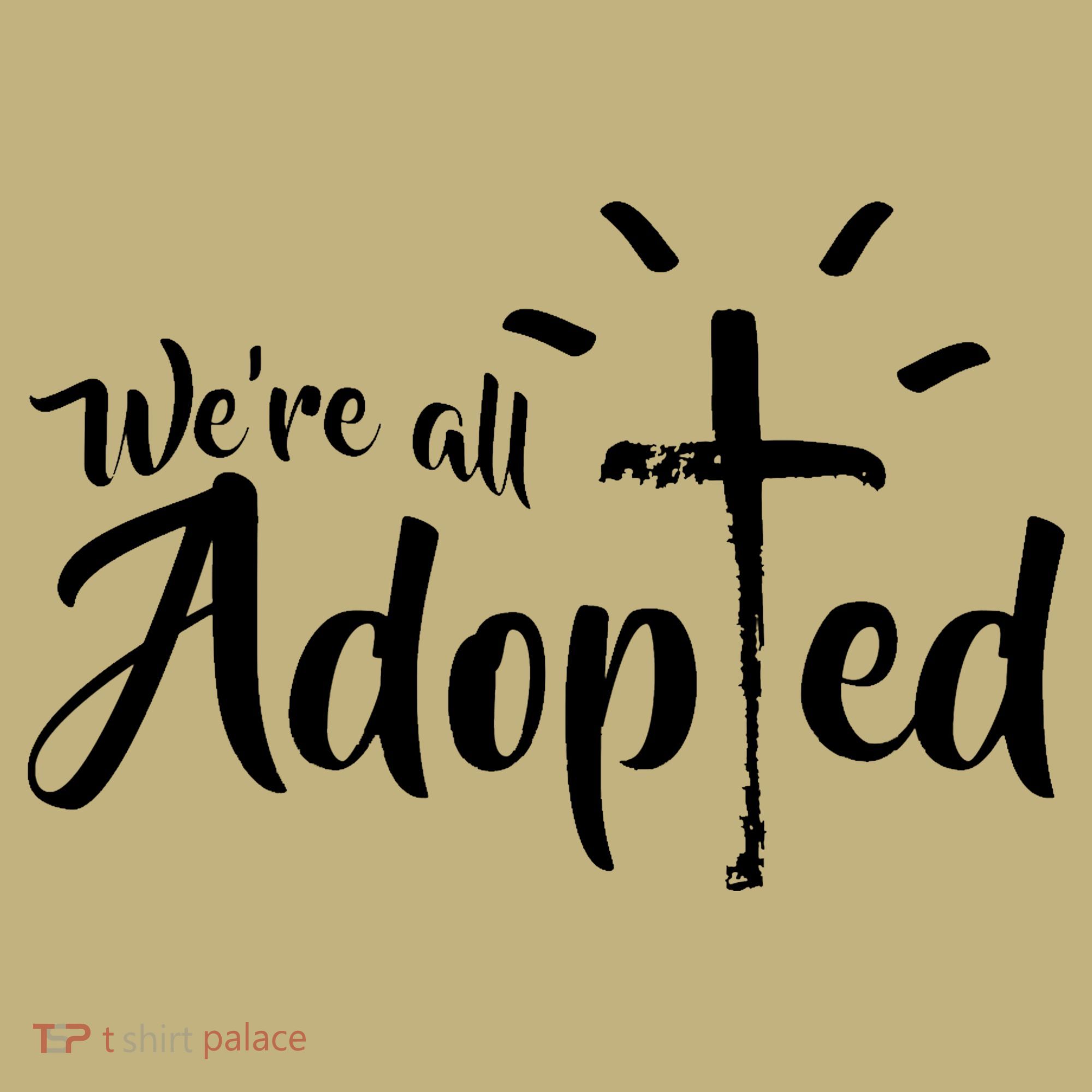 We're All Adopted Christian Cross T-Shirt