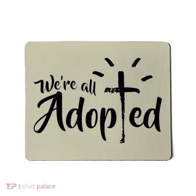 We're All Adopted Christian Cross Mousepad