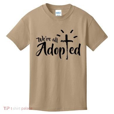 We're All Adopted Christian Cross Kids T-Shirt