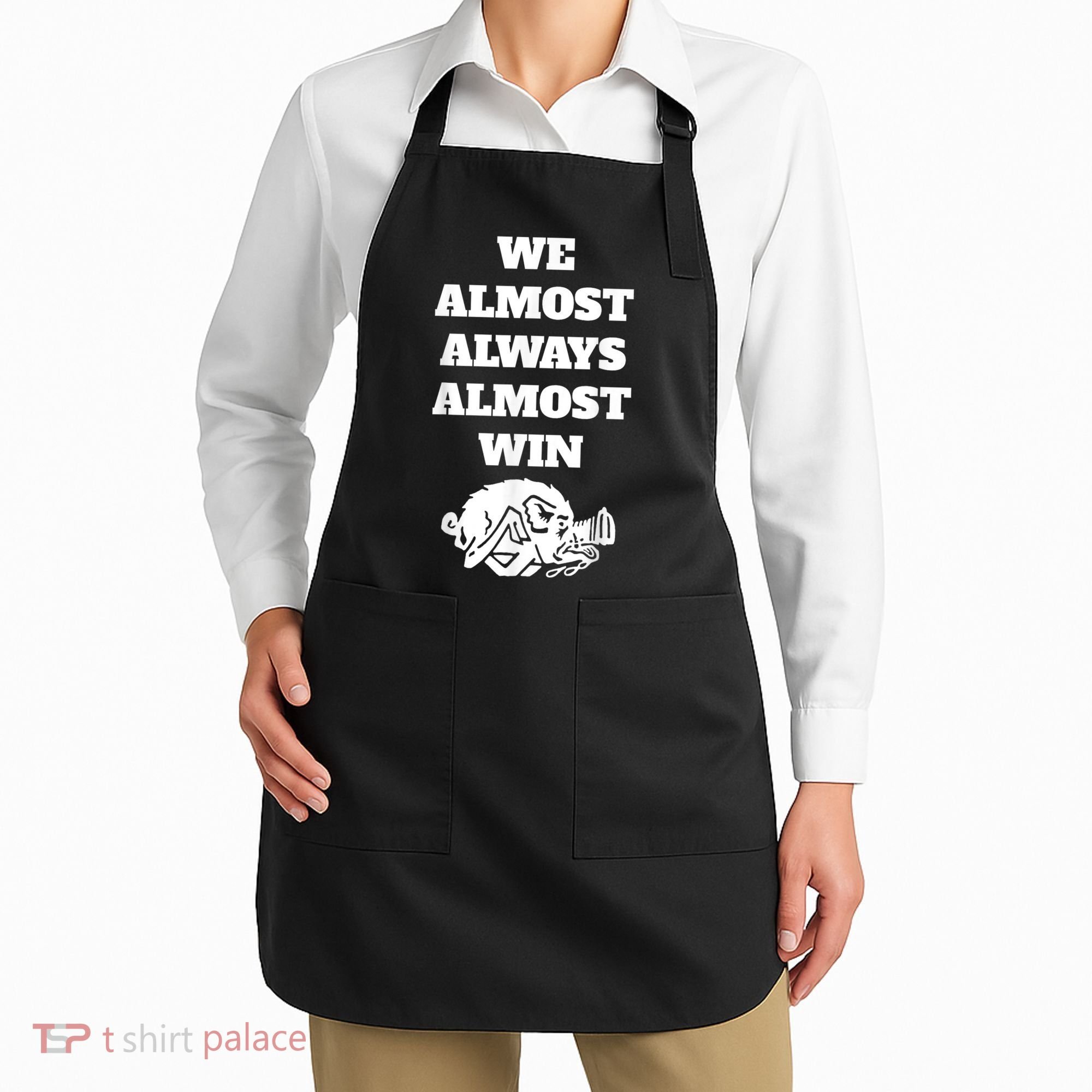 We Almost Always Almost Win Arkansas We Almost Always Almost Win Funny Apron