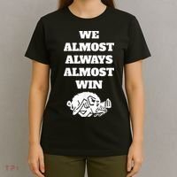We Almost Always Almost Win Arkansas We Almost Always Almost Win Funny T-Shirt thumb 4