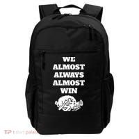 We Almost Always Almost Win Arkansas We Almost Always Almost Win Funny Backpack thumb 0