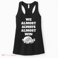 We Almost Always Almost Win Arkansas We Almost Always Almost Win Funny Women's Tank Top thumb 0