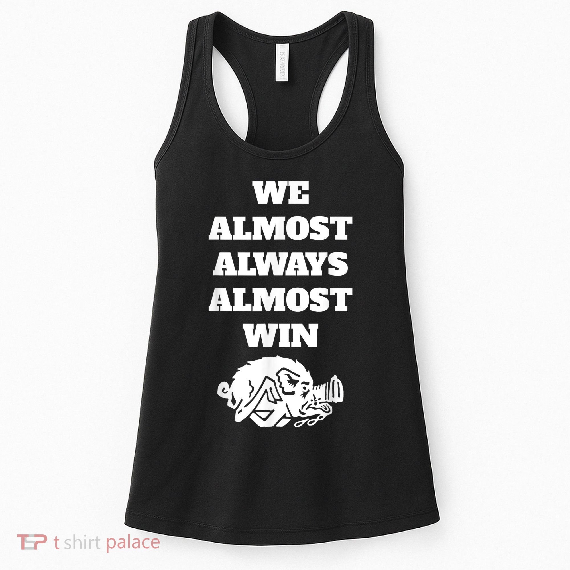 We Almost Always Almost Win Arkansas We Almost Always Almost Win Funny Women's Tank Top