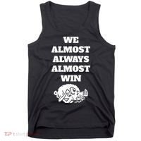 We Almost Always Almost Win Arkansas We Almost Always Almost Win Funny Tank Top thumb 0