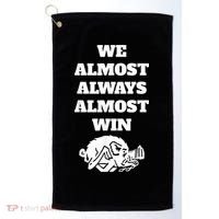 We Almost Always Almost Win Arkansas We Almost Always Almost Win Funny Golf Towel thumb 0